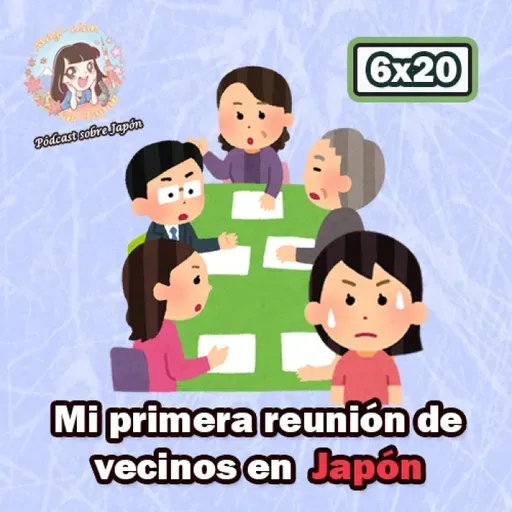 6x20 Mi primera junta de vecinos en Japón