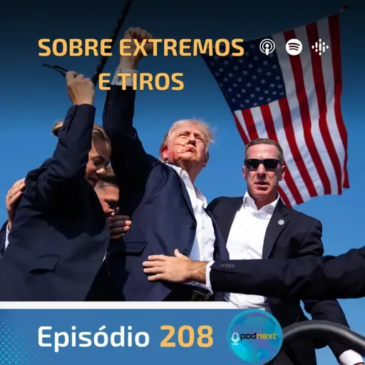 Ep. 208- Sobre Extremos e Tiros