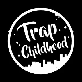 Trap Childhood