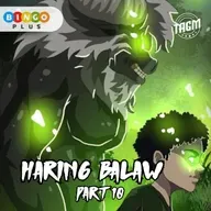 Episode 44 : Haring Balaw (Part 10)