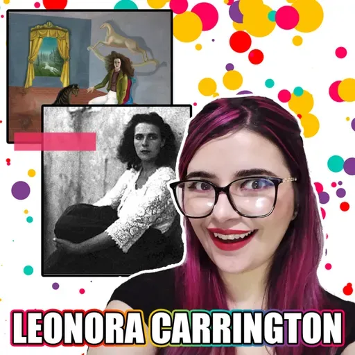 LEONORA CARRINGTON: Vida e Arte (Surrealismo: Ep. 03) | Vênus em Arte
