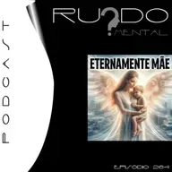 # 264 - Eternamente Mãe