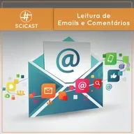 Leitura de Comentários e Emails (SciCast #630 a 633)
