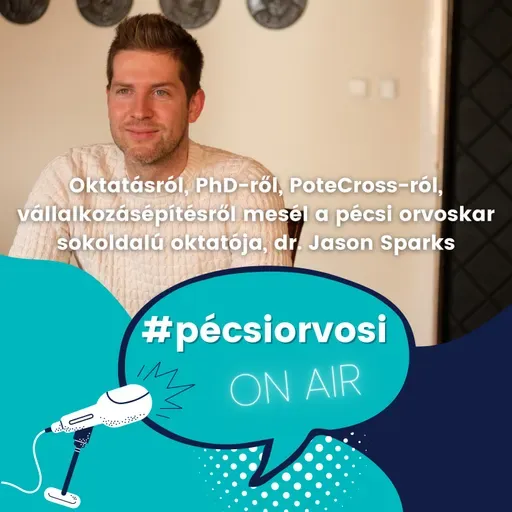 Oktatásról, PhD-ről, PoteCross-ról, vállalkozásépítésről mesél a pécsi orvoskar sokoldalú oktatója, dr. Jason Sparks 