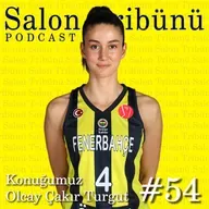 #54 - Konuğumuz Olcay Çakır Turgut