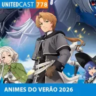 UNITEDcast #778 - ANIMES DO VERÃO 2026
