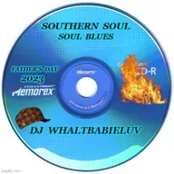Southern Soul / Soul Blues:  Father's Day 2023 (Dj WhaltBabieLuv)