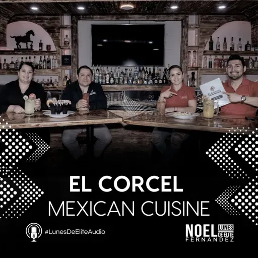 EL CORCEL MEXICAN CUISINE #LunesDeElite