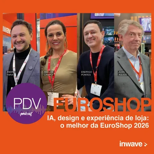 146 - IA , design e experiência de loja: o melhor da Euroshop 2026