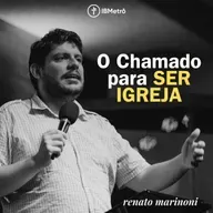 O Chamado pra Ser Igreja ｜ Renato Marinoni