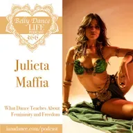 Ep 366. Julieta Maffia: What Dance Teaches About Femininity and Freedom