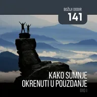 141 BD - Kako sumnje okrenuti u pouzdanje - dio I