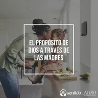 El propósito de Dios a través de las madres