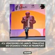 #2: Vencedores do Jabuti, Finalistas do Oceanos e Feira de Frankfurt