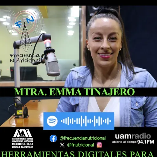 TEMA: Herramientas digitales para la consulta en nutrición INVITADA: Mtra. Emma Tinajero PROGRAMA: 544