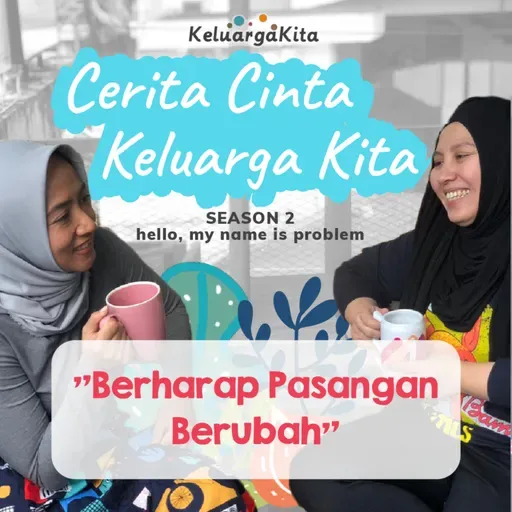 S2-Eps.4 "Berharap Pasangan Berubah?"