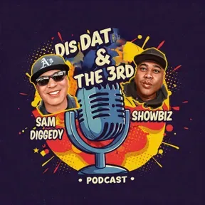 Dis Dat & The 3rd w/ Sam Diggs & Showbiz