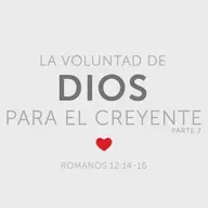 La Voluntad de Dios para el Creyente (Parte 7)