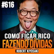 ROBERT KIYOSAKI | COMO USAR O CARTÃO DE CRÉDITO PARA ENRIQUECER EM 2025 | INSIGHTCAST #616