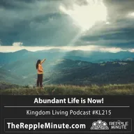 Abundant Living is Now! | Kingdom Living Podcast
