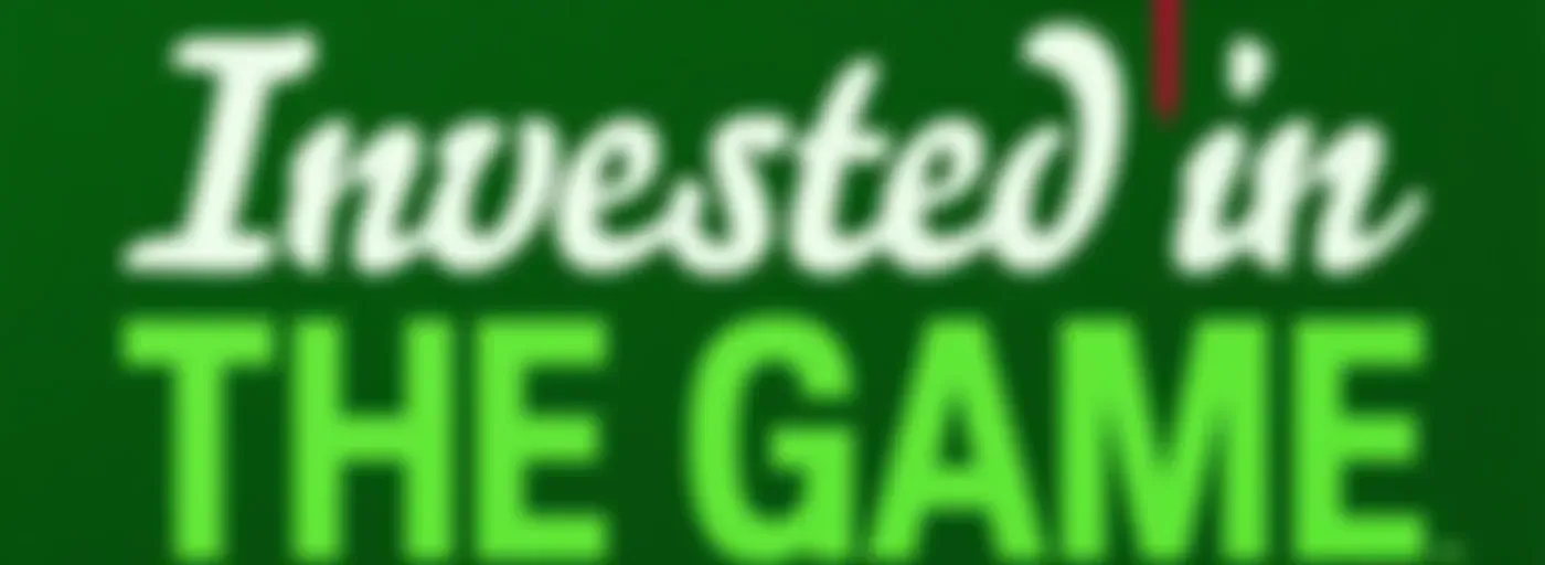 Invested in the Game