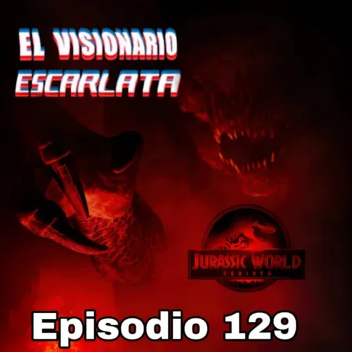 Episodio 129: Jurassic World Rebirth