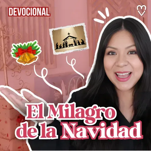 REFLEXIÓN | El milagro de la Navidad - Diana Blanquel