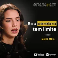 #230: MARIA MAIA, Neuropsicóloga: Alta Performance Sem Burnout (O Que Ninguém Te Conta)