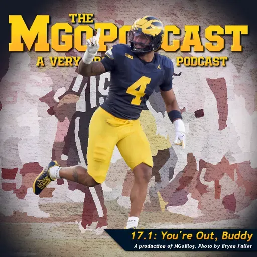 MGoPodcast 17.1: You're Out, Buddy
