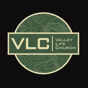 Valley Life - Sermon Audio