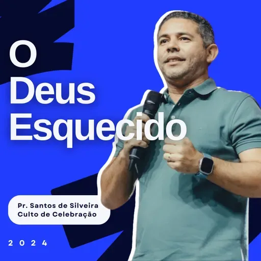 O Deus Esquecido | Ministração do Culto de Celebração