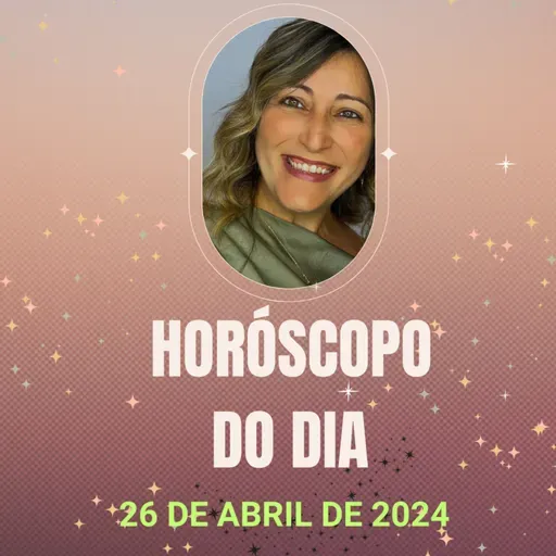 Horóscopo para 26 de abril de 2024