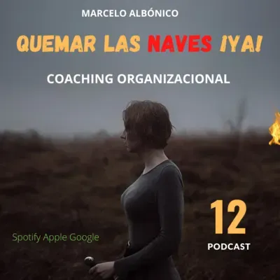#Podcast #QuemarLasNaves¡Ya! #CoachingOrganizacional #YaSomosDueñosDelFuego #TrabajoEnEquipo #Temporada3 #Episodio12 