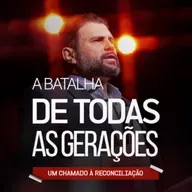 #606 - A batalha de todas as gerações - Um chamado a reconciliação | JB Carvalho