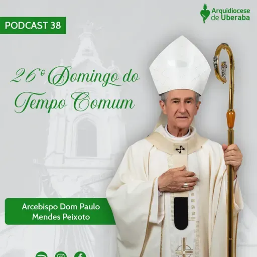 Dom Paulo #38 - 26º Domingo do Tempo comum 28/09/25