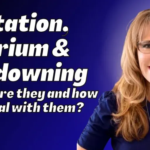 1081 - 10 Tools to Understand and Address Agitation, Delirium and Sundowning