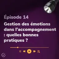 Gestion des émotions dans l’accompagnement : quelles bonnes pratiques ?