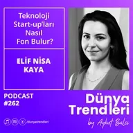Teknoloji Start-up’ları Nasıl Fon Bulur? - Konuk: RE&UP Recycling Technologies Strateji Müdürü Elif Nisa Kaya