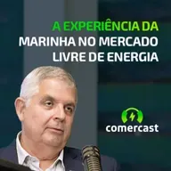 Comercast Convida: A experiência da Marinha do Brasil no Mercado Livre de Energia