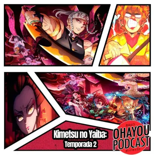 Ohayou Podcast 59 - RESPIRA E CONFIA! Kimetsu no Yaiba 2° Temporada