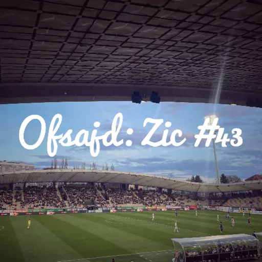 Ofsajd: Zic #43