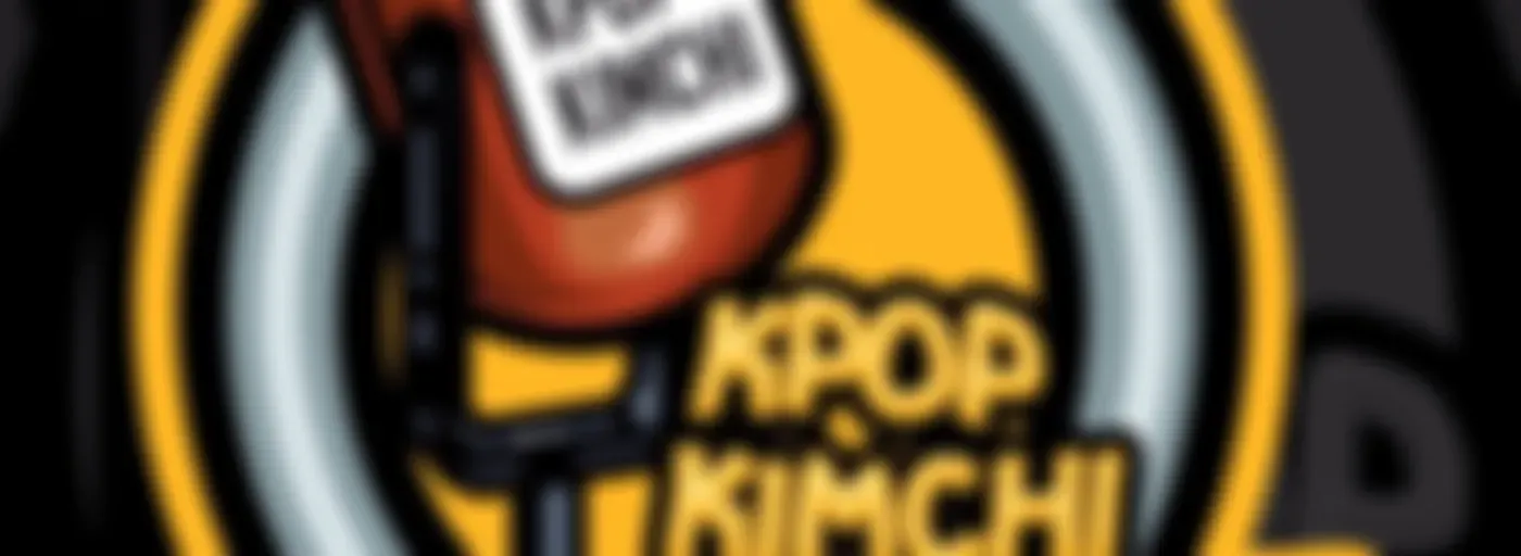 Kpop Kimchi Podcast™️