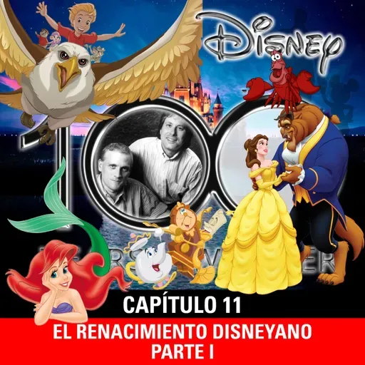 NaC 9x01: Serie 100 años de Disney - Capítulo 11: El Renacimiento Disneyano - Parte I (1989-1991)