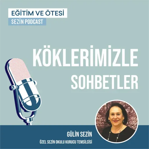 Köklerimizle Sohbetler #2: Gülin Sezin
