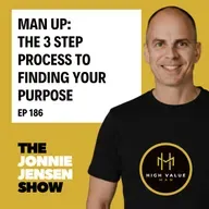Man Up: The Three-Step Process to Finding Your Purpose