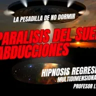 LA PESADILLA DE NO DORMIR PARALISIS DEL SUEÑO HIPNOSIS Profesor Lozada