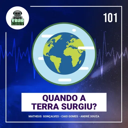 101 — Quando a Terra Surgiu?