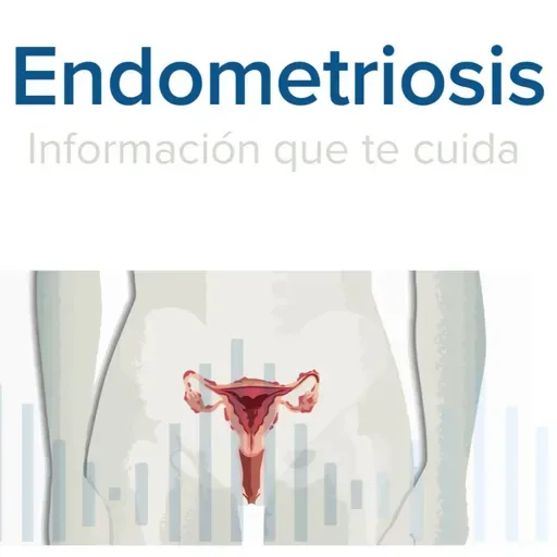 Dolor pélvico y menstruación | Endometriosis | Podcast
