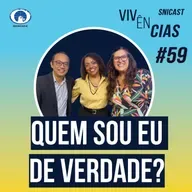 VIVÊNCIAS #59 - Quem sou eu de verdade?