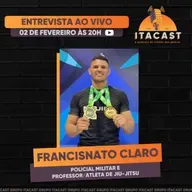 🎙️ Francisnato Claro ( Policial Militar e Professor/Atleta de Jiu-Jitsu ) - #264